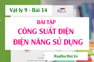 Bài tập về Công suất điện và Điện năng sử dụng có lời giải - Vật lý 9 bài 14